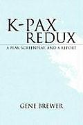 K-Pax Redux: A Play, Screenplay, and a Report