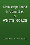 Manuscript Found In Upper Bay, or WHITE HORSE