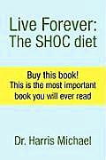 Live Forever: The Shoc Diet