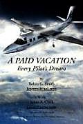 A Paid Vacation: Every Pilot's Dream