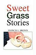 Sweet Grass Stories