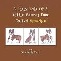 A Tiny Tale of a Little Brown Dog Called Smudge