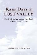 Rare Days in Lost Valley: The Bellwether University Book of Universal Truths