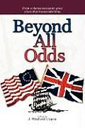 Beyond All Odds