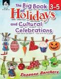 Big Book of Holidays & Cultural Celebrations Grades 35
