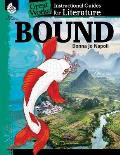 Bound: An Instructional Guide for Literature: An Instructional Guide for Literature