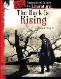 The Dark Is Rising: An Instructional Guide for Literature: An Instructional Guide for Literature