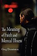 The Meaning of Faith and Mental Illness