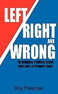 Left, Right and Wrong: In Religion, Politics, Sport, Folk Lore, and much more