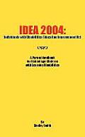 Idea 2004: Individuals with Disabilities Education Improvement ACT: A Parent Handbook for School Age Children with Learning Disab