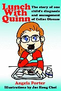 Lunch With Quinn: The story of one child's diagnosis and management of Celiac Disease
