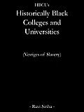 HBCUs Historically Black Colleges & Universities Vestiges of Slavery