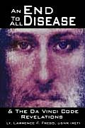 End to All Disease Towards a Universal Theory of Disease Rejuvenation & Immortality