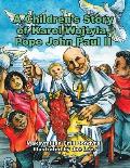 A Children's Story of Karol Wojtyla, Pope John Paul Ii