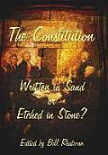 The Constitution: Written in Sand or Etched in Stone?