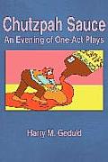 Chutzpah Sauce: An Evening of One-Act Plays