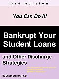 Bankrupt Your Student Loans & Other Discharge Strategies