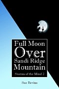 Full Moon Over Sandi Ridge Mountain: Storms of the Mind 2