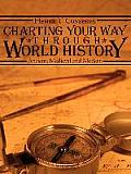 Charting Your Way Through World History: Ancient, Medieval and Modern