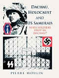 Dachau, Holocaust, and Us Samurais: Nisei Soldiers First in Dachau?
