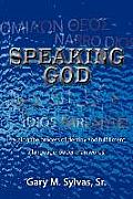 Speaking God!: Learning the process of destiny and fulfillment, a language louder than words!