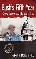 Bush's Fifth Year-Governance and Morass In Iraq