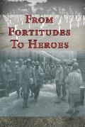 From Fortitudes To Heroes