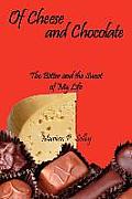 Of Cheese and Chocolate: The Bitter and the Sweet of My Life