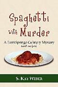 Spaghetti With Murder: A Terri Springe Culinary Mystery (with recipes)