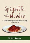 Spaghetti With Murder: A Terri Springe Culinary Mystery (with recipes)
