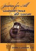 Justice for All: Legendary Trials of the 20th Century