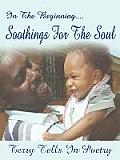 In The Beginning....Soothings For The Soul: Terry tells in Poetry