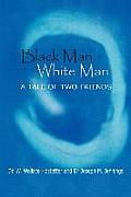 Black Man-White Man: The Tale Of Two Friends