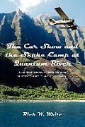 The Car Show and the Shake Camp at Quantum River: and the adventures of the blessed life that followed!