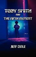 Toby Smith and the Fifth Element