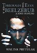 Through The Eyes of a Beelzebub: A Book of Poems