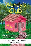 Wendy's Club: ...for women hooked on Peter Pans and how to break the addiction