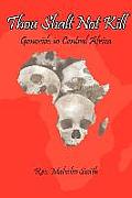 Thou Shalt Not Kill: Genocide in Central Africa