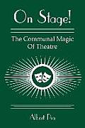 On Stage!: The Communal Magic Of Theatre