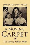 A Moving Carpet: The Life of Esther Mills