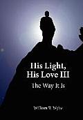 His Light, His Love III: The Way It Is