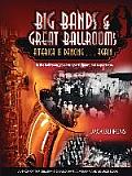 Big Bands and Great Ballrooms: America Is Dancing...Again