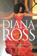 A Lifetime to Get Here: Diana Ross: the American Dreamgirl