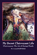 My Secret Clairvoyant Life: Clairvoyancy: The Art of Seeing Clearly