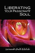 Liberating Your Passionate Soul