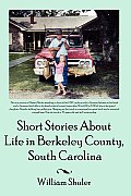 Short Stories About Life in Berkeley County South Carolina