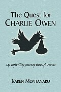 The Quest for Charlie Owen. My Infertility Journey Through Poems