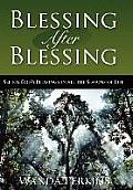 Blessing After Blessing: Seeing God's Blessings in All the Seasons of Life