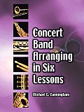 Concert Band Arranging in Six Lessons