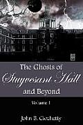 The Ghosts of Stuyvesant Hall and Beyond: Volume 1